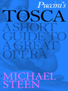 Puccini's Tosca (eBook): A Short Guide to a Great Opera